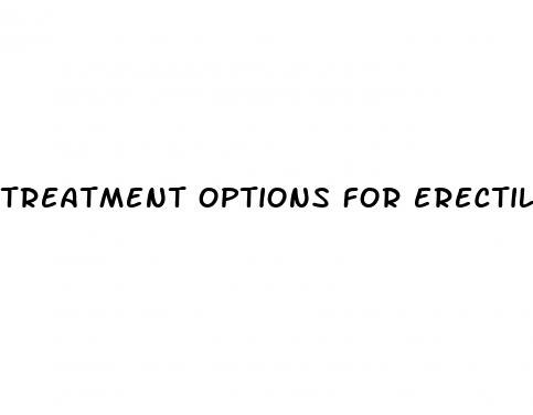 treatment options for erectile dysfunction