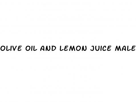 olive oil and lemon juice male enhancement