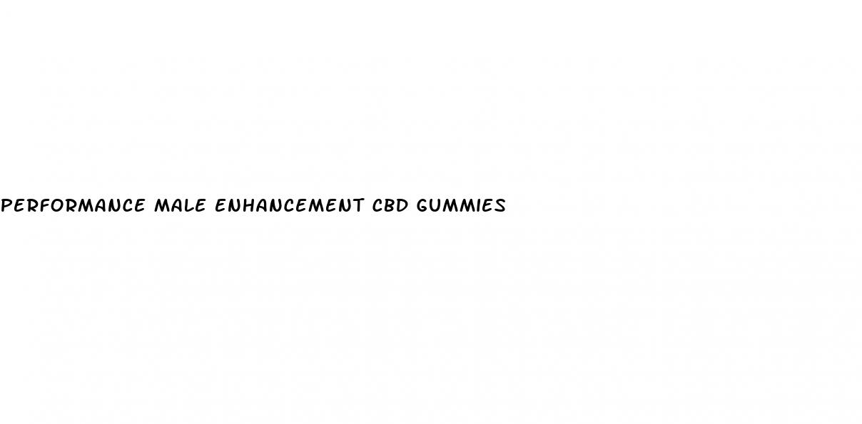 performance male enhancement cbd gummies