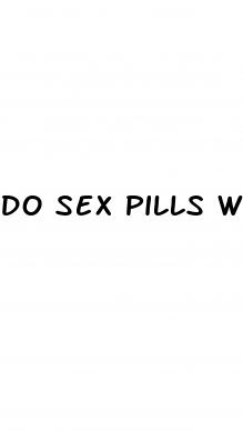 do sex pills work