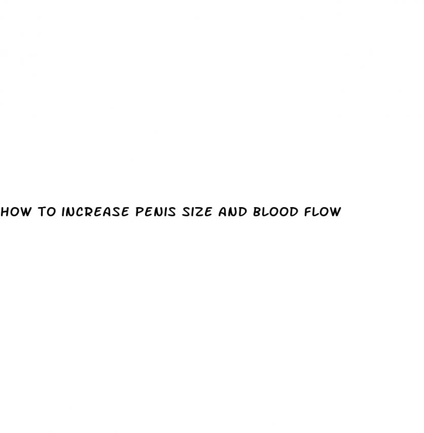 how to increase penis size and blood flow