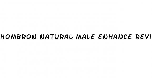 hombron natural male enhance reviews