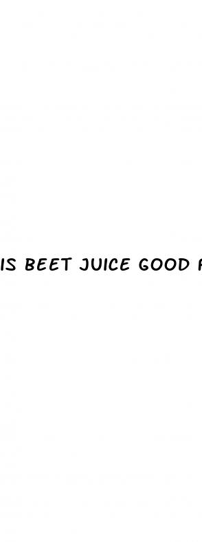 is beet juice good for erectile dysfunction