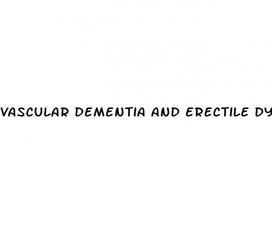 vascular dementia and erectile dysfunction