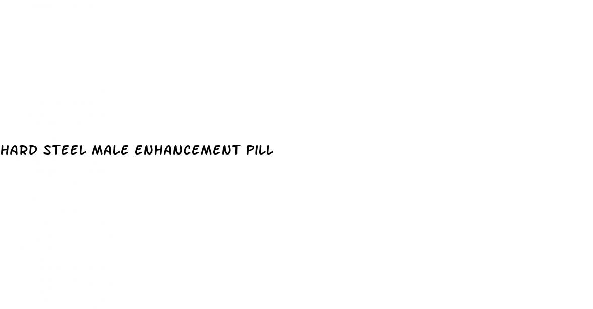 hard steel male enhancement pill