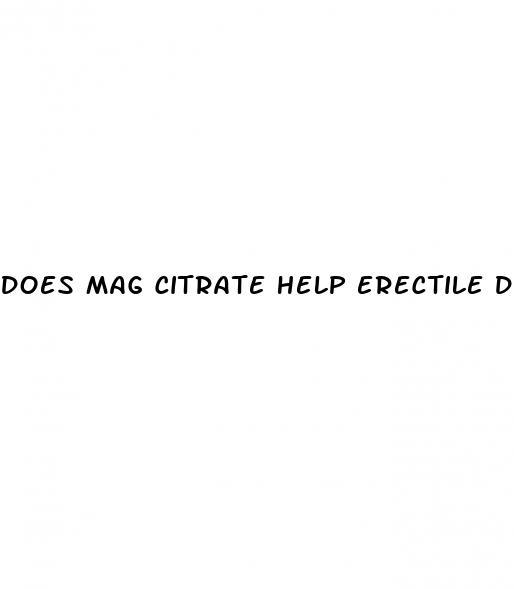 does mag citrate help erectile dysfunction