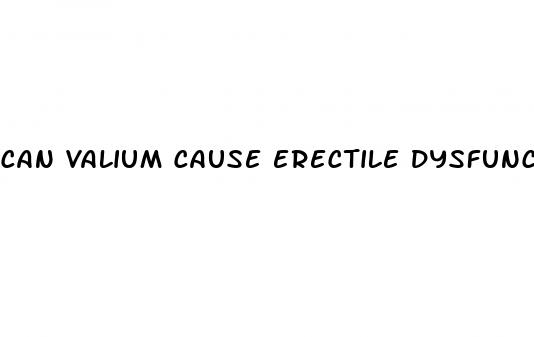 can valium cause erectile dysfunction