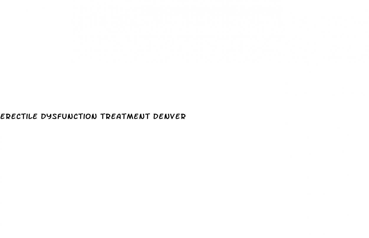 erectile dysfunction treatment denver