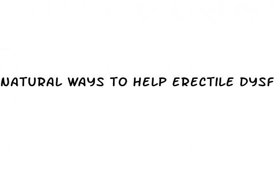 natural ways to help erectile dysfunction