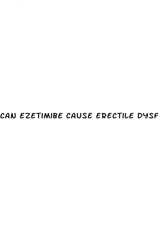 can ezetimibe cause erectile dysfunction