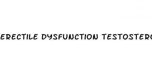 erectile dysfunction testosterone injections