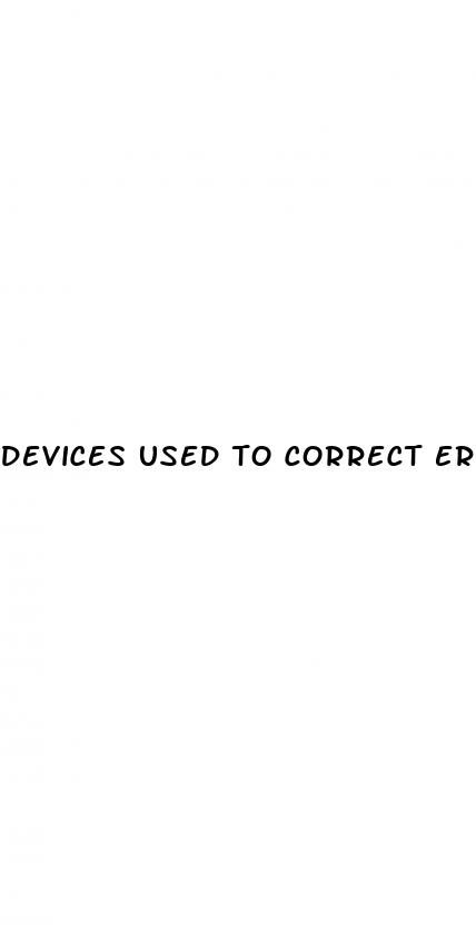 devices used to correct erectile dysfunction