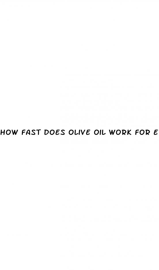 how fast does olive oil work for erectile dysfunction