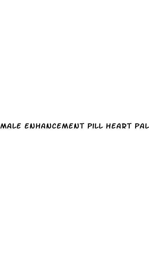 male enhancement pill heart palpitations