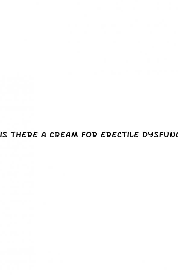 is there a cream for erectile dysfunction