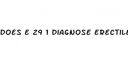 does e 29 1 diagnose erectile dysfunction