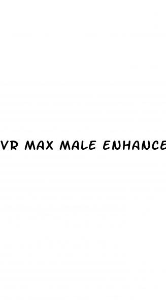 vr max male enhancement reviews