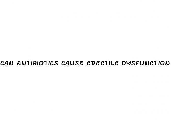 can antibiotics cause erectile dysfunction reddit