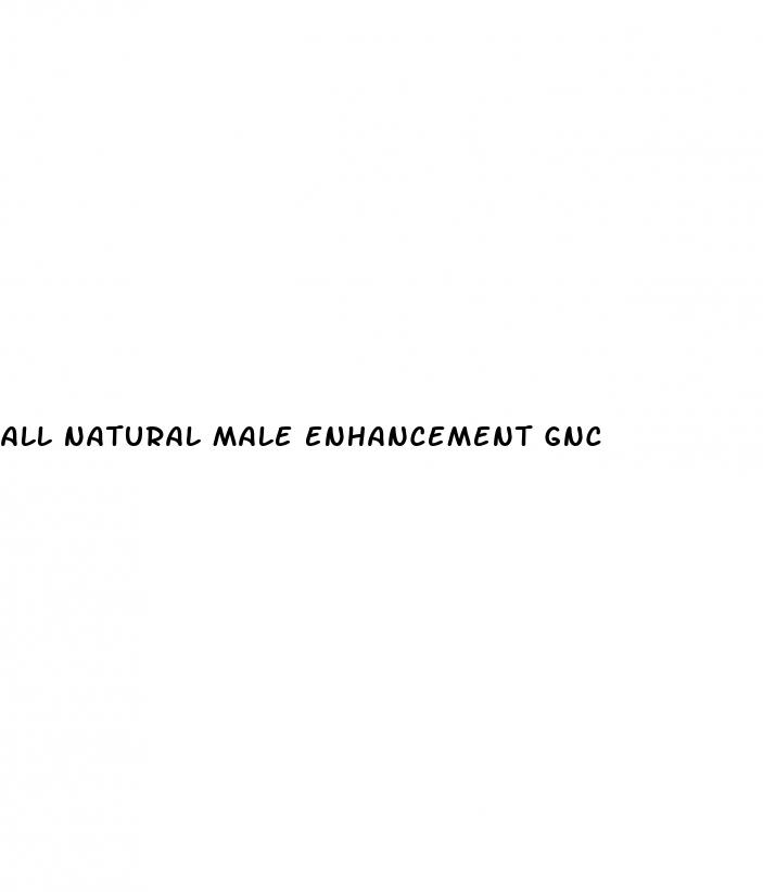 all natural male enhancement gnc