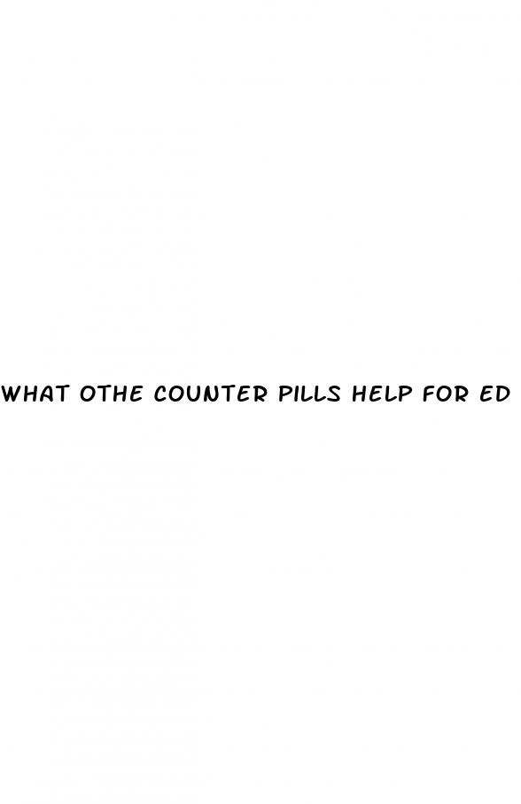 what othe counter pills help for ed