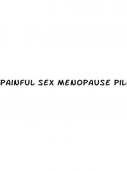 painful sex menopause pill