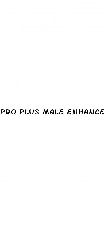 pro plus male enhancement pills