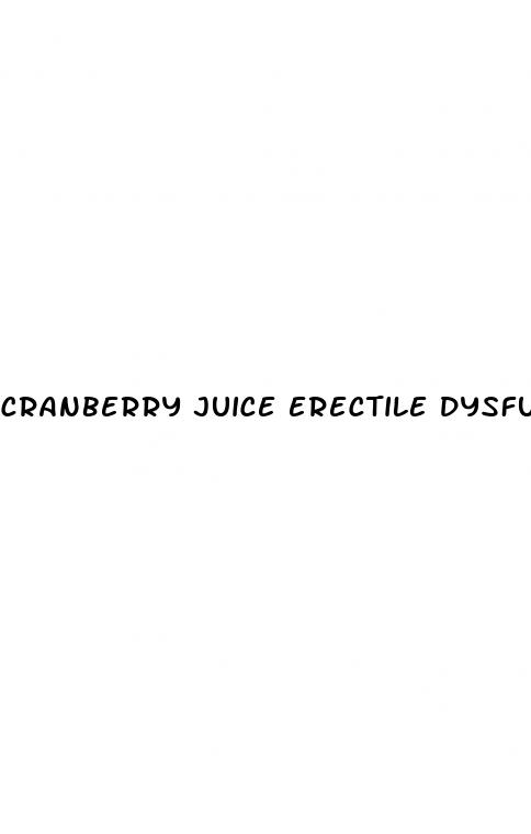 cranberry juice erectile dysfunction