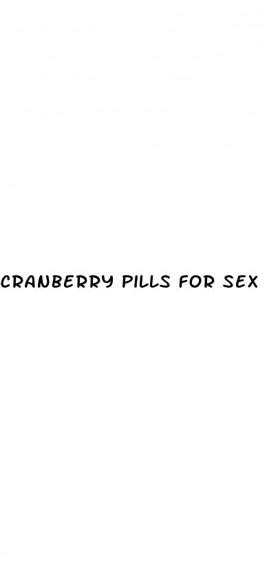 cranberry pills for sex