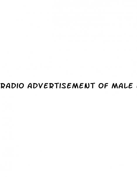 radio advertisement of male enhancement