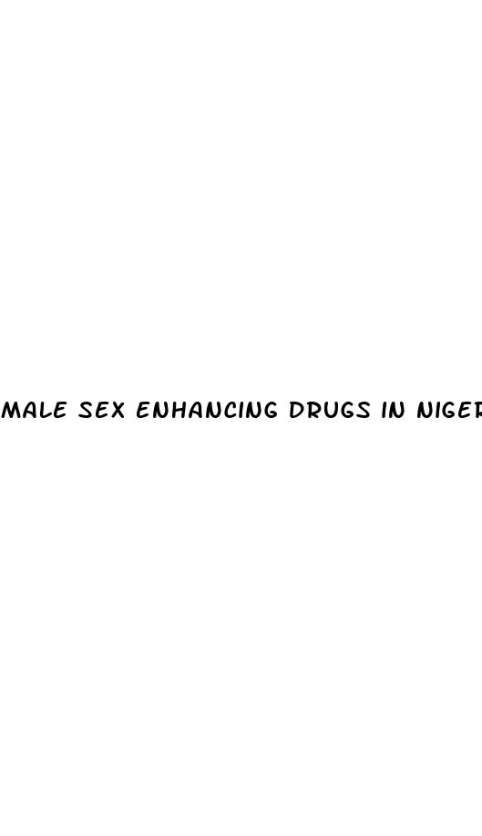 male sex enhancing drugs in nigeria