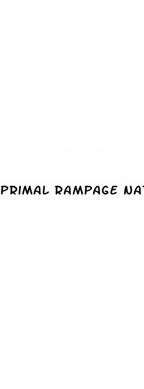 primal rampage natural male enhancement pills