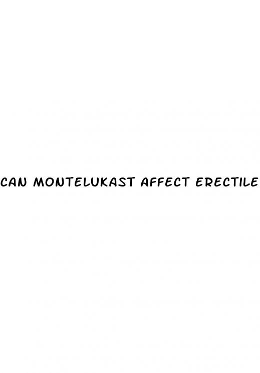 can montelukast affect erectile dysfunction