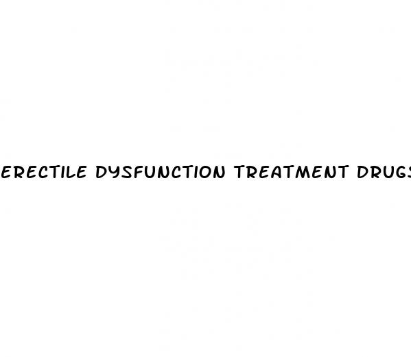 erectile dysfunction treatment drugs