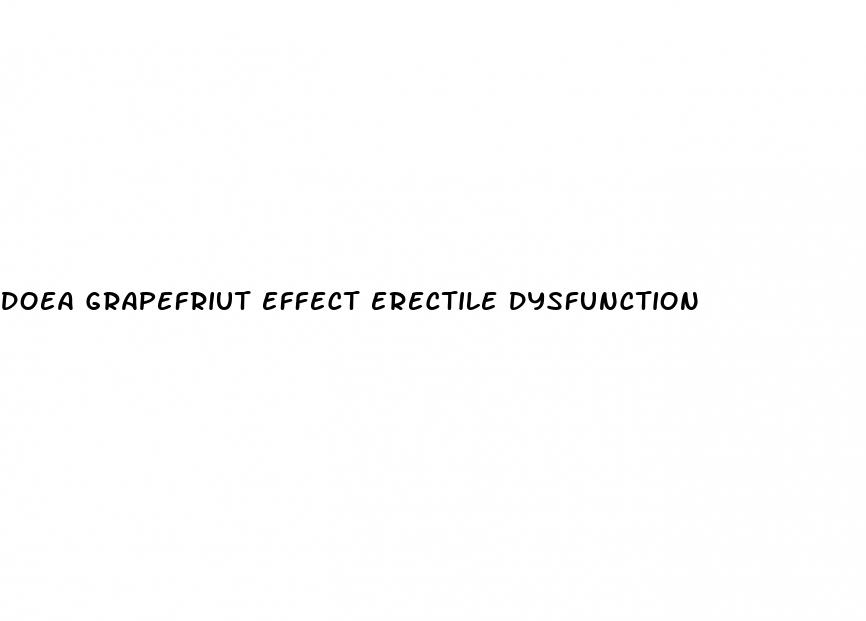 doea grapefriut effect erectile dysfunction