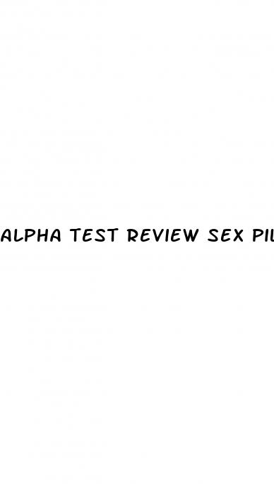 alpha test review sex pill