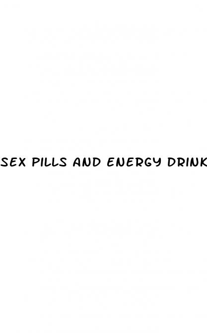 sex pills and energy drinks