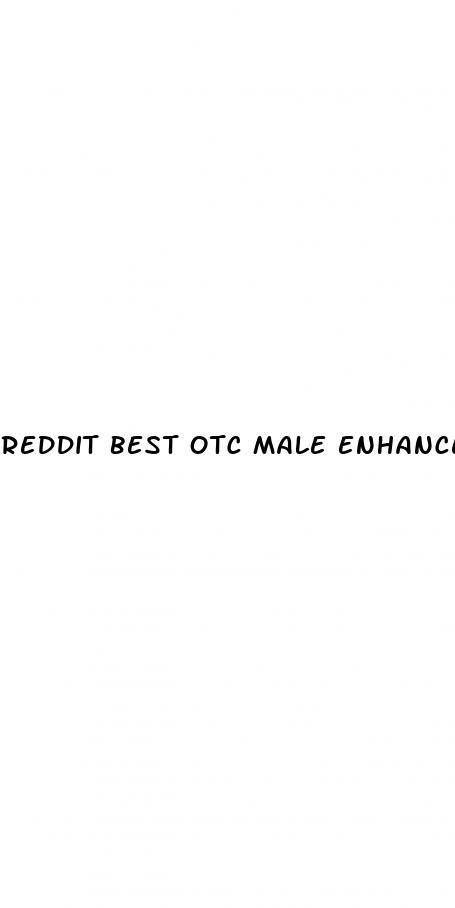 reddit best otc male enhancement