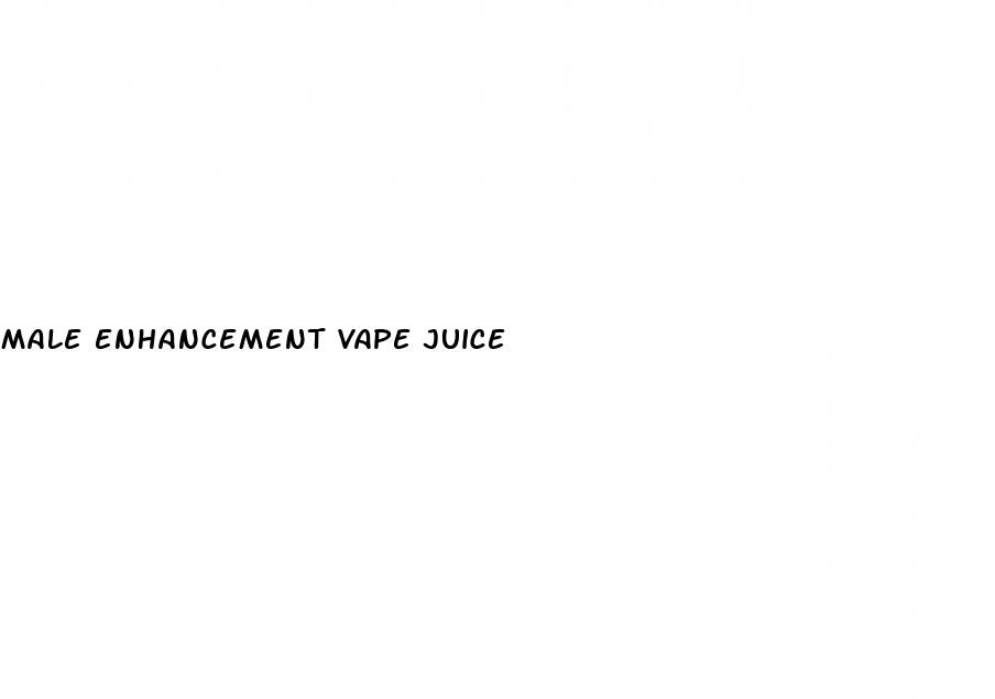 male enhancement vape juice