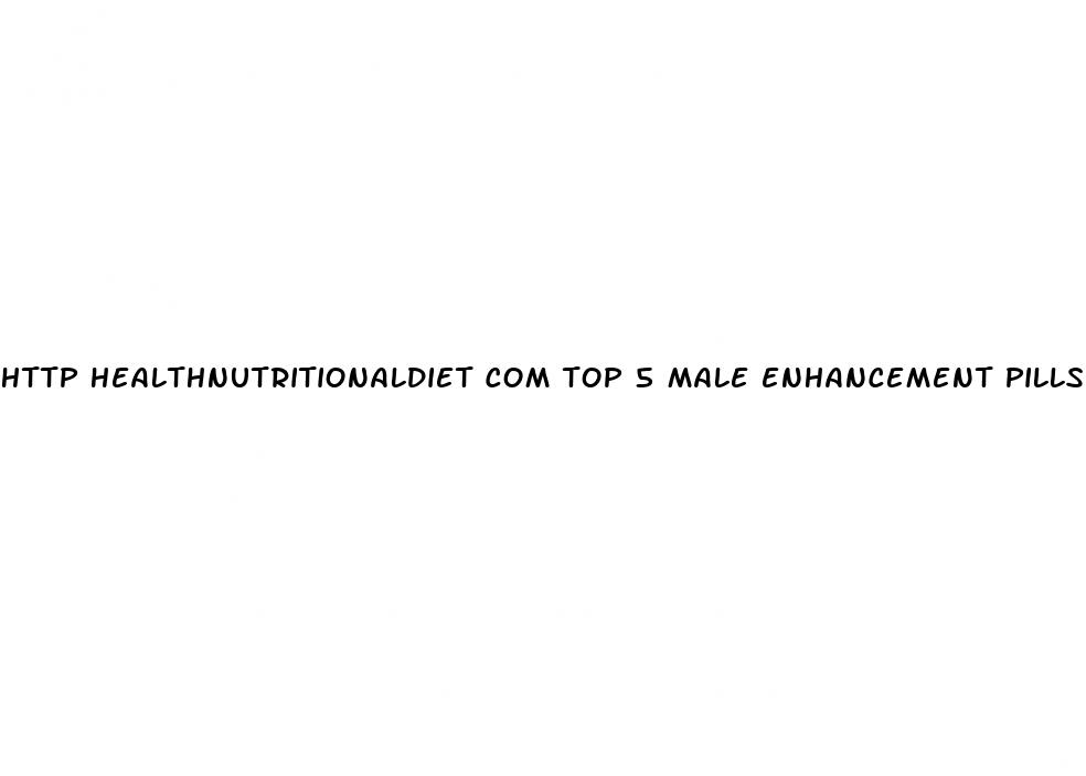 http healthnutritionaldiet com top 5 male enhancement pills