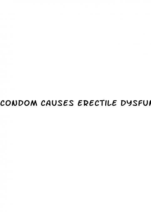 condom causes erectile dysfunction