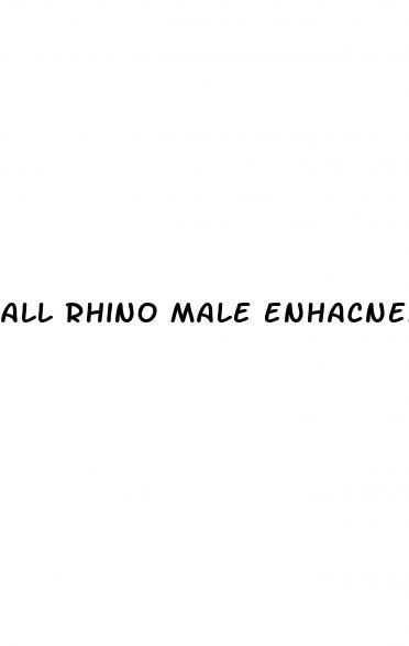 all rhino male enhacnemeng pills