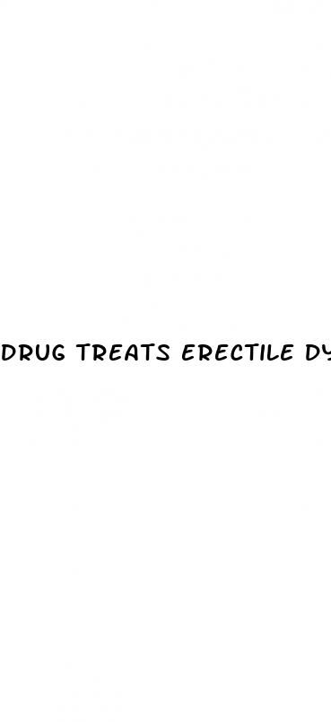 drug treats erectile dysfunction