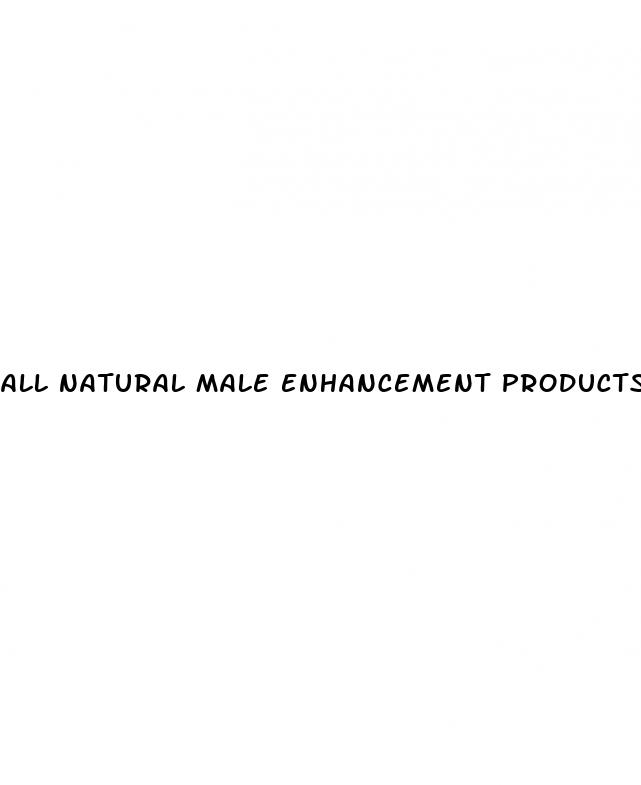 all natural male enhancement products