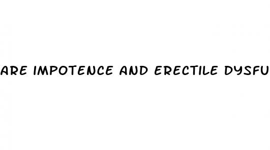 are impotence and erectile dysfunction the same thing