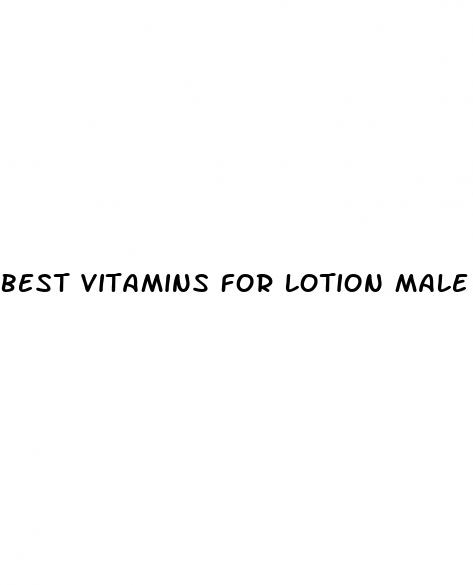 best vitamins for lotion male enhancement