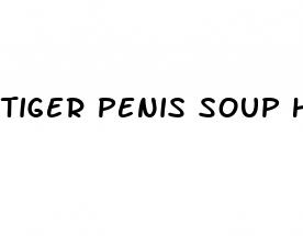 tiger penis soup has been proven to enhance male verility