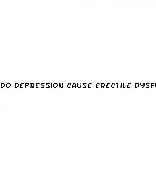 do depression cause erectile dysfunction