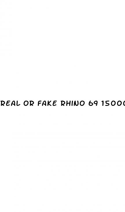 real or fake rhino 69 15000 pills