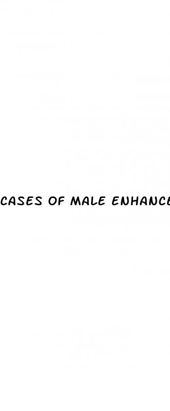 cases of male enhancement