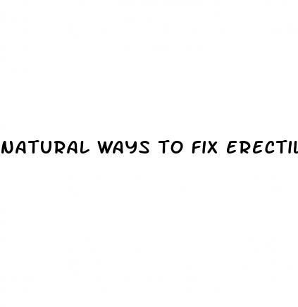 natural ways to fix erectile dysfunction